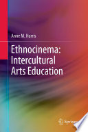 Ethnocinema : intercultural arts education /