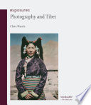 Photography and Tibet / Clare Harris.