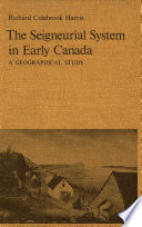 The seigneurial system in early Canada : a geographical study, with a new preface /