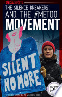 The silence breakers and the #MeToo movement / by Duchess Harris, JD, PHD with Rebecca Morris.