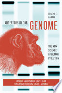Ancestors in our genome : the new science of human evolution /
