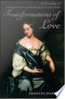 Transformations of love : the friendship of John Evelyn and Margaret Godolphin /