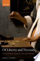 Of liberty and necessity : the free will debate in eighteenth-century British philosophy / James A. Harris.