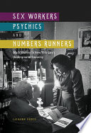 Sex workers, psychics, and numbers runners : Black women in New York City's underground economy /