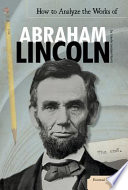 How to analyze the works of Abraham Lincoln /