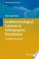 Geobiotechnological solutions to anthropogenic disturbances : a Caribbean perspective /