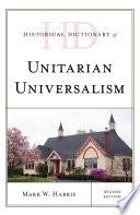 Historical dictionary of Unitarian Universalism /