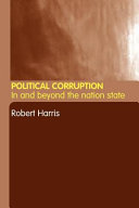 Political corruption : in and beyond the nation state / Robert Harris.