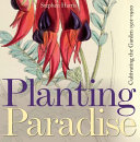 Planting paradise : cultivating the garden, 1501-1900 / Stephen Harris.