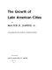 The growth of Latin American cities /