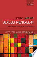 Developmentalism : the normative and transformative within capitalism /