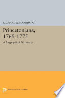 Princetonians, 1769-1775 : a biographical dictionary /