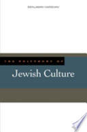 The polyphony of Jewish culture / Benjamin Harshav.