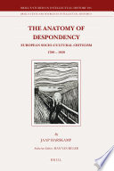 The anatomy of despondency : European socio-cultural criticism, 1789-1939 /