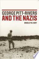 George Pitt-Rivers and the Nazis / Bradley W. Hart.