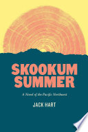 Skookum summer : a novel of the Pacific Northwest /