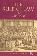 The rule of law : 1603-1660 : crowns, courts and judges / James S. Hart, Jr.