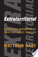 Extraterritorial : a political geography of contemporary fiction