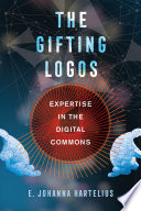 The gifting logos : expertise in the digital commons /