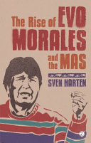 The rise of Evo Morales and the MAS /