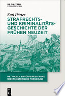 Strafrechts- und Kriminalitatsgeschichte der Fruhen Neuzeit / Karl Harter.