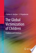 The global victimization of children : problems and solutions /