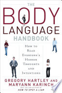 The body language handbook : how to read everyone's hidden thoughts and intentions /