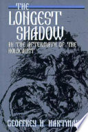 The longest shadow : in the aftermath of the Holocaust /