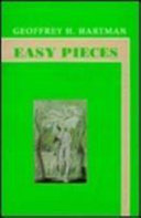 Easy pieces / Geoffrey H. Hartman.