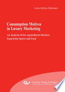 Consumption Motives in Luxury Marketing : an Analysis of two Agricultural Markets: Equestrian Sports and Food.