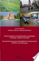 Democratisation et Transformation economique en Europe Centrale et Orientale : Demokratisierung und Wirtschaftliche Transformation in Mittel- und Osteuropa / Michael Hartmeier.