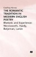 The Romantic tradition in modern English poetry : rhetoric and experience /