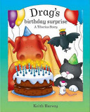 Drag's Birthday Surprise : a Tiberius story / written by Keith Harvey ; illustrated by Juliana Sowerby.