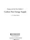 Energy and the new reality 2 : carbon-free energy supply /