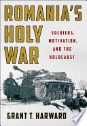 Romania's holy war soldiers, motivation, and the Holocaust