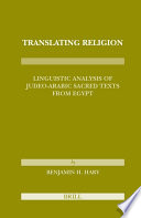 Translating religion : linguistic analysis of Judeo-Arabic sacred texts from Egypt /