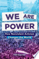 We are power : how nonviolent activism changes the world /