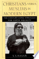 Christians versus Muslims in Modern Egypt : the Century-Long Struggle for Coptic Equality.