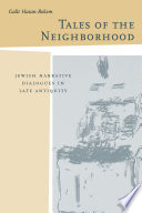 Tales of the neighborhood : Jewish narrative dialogues in late antiquity /