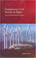 Constructing civil society in Japan : voices of environmental movements /