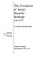 The evolution of Soviet security strategy, 1965-1975 / Avigdor Haselkorn.