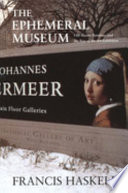 The ephemeral museum : Old Master paintings and the rise of the art exhibition /