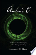 Auden's O : the loss of one's sovereignty in the making of nothing /