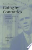 Going by contraries : Robert Frost's conflict with science / Robert Bernard Hass.