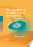 Mathematical methods : for students of physics and related fields / Sadri Hassani.