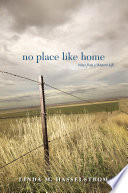 No place like home : notes from a Western life / Linda M. Hasselstrom.