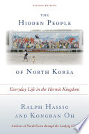 The hidden people of North Korea : everyday life in the hermit kingdom /