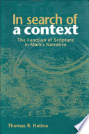 In search of a context : the function of scripture in Mark's narrative /