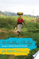 The antelope's strategy : living in Rwanda after the genocide / a report by Jean Hatzfeld ; translated from the French by Linda Coverdale.