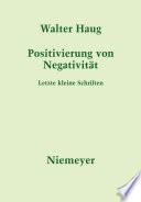 Positivierung von Negativität : letzte kleine Schriften /